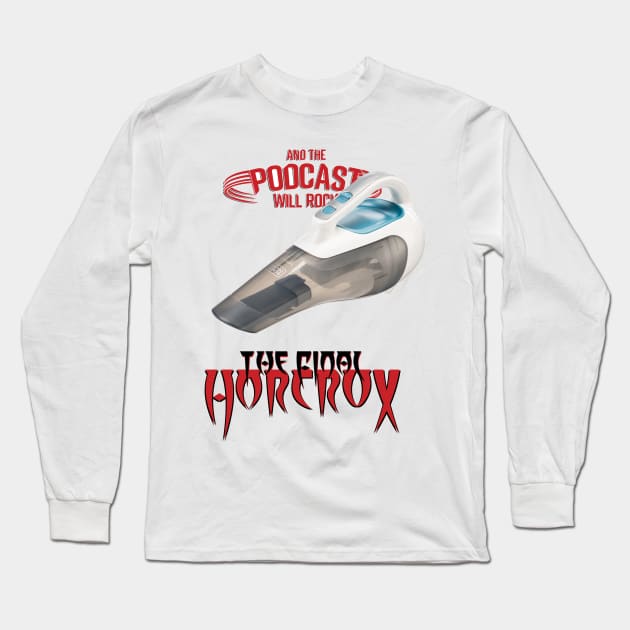 The Final Horcrux Long Sleeve T-Shirt by And The Podcast Will Rock